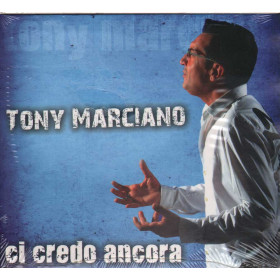 Tony Marciano - CD Ci Credo Ancora - Digipack  Nuovo Sigillato 8024631062024
