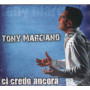 Tony Marciano - CD Ci Credo Ancora - Digipack  Nuovo Sigillato 8024631062024