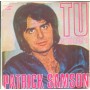 Patrick Samson Vinile 7" 45 giri Tu / Prigioniero / Carosello – CI20264 Nuovo
