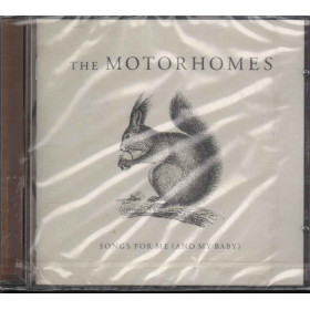 The Motorhomes CD Songs For Me (And My Baby) Nuovo Sigillato 5099749456624