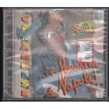 Francesco Calabrese CD 'E Femmene 'E Napule Sweet Music – CD0010 Sigillato