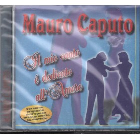 Mauro Caputo CD Il Mio Canto È Dedicato All'Amore MC3061 Sigillato