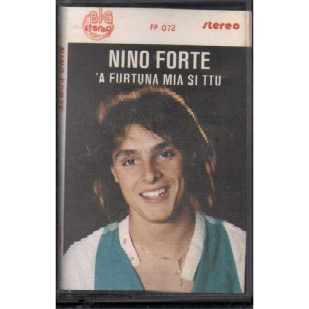 Nino Forte MC7 'A Fortuna Mia Si Ttu Big Stereo – FP072 Nuova