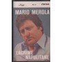 Mario Merola ‎MC7 Lacrime Napulitane Hello Records – MC751 Nuova