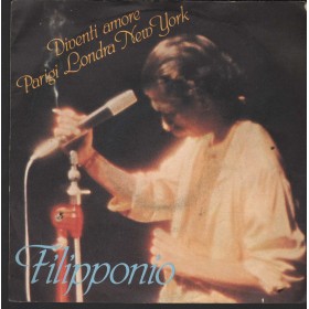 Filipponio Vinile 7" 45 Giri Diventi Amore / Parigi Londra New York CGD10159 Nuovo