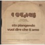 I Beans Vinile 7" 45 Giri Sto Piangendo CGD – CGD4530 Nuovo