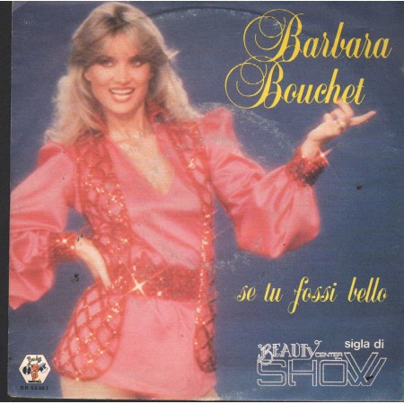 Barbara Bouchet Vinile 7" 45 Giri Se Tu Fossi Bello Baby Records – BR50303 Nuovo