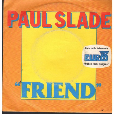 Paul Slade Vinile 7" 45 Giri Friend Polydor – 8116257 Nuovo