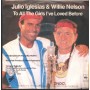 Iglesias E Nelson Vinile 7" 45 Giri To All The Girls I've Loved Before CBSA4252 Nuovo