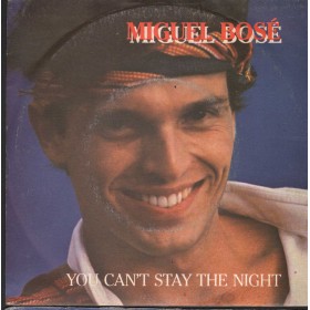 Miguel Bosé Vinile 7" 45 Giri You Can't Stay The Night CBS – CBSA1692 Nuovo