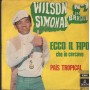 Wilson Simonal Vinile 7" 45 Giri Ecco Il Tipo Che Io Cercavo Odeon – 3C00617285M Nuovo
