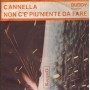 Buddy Vinile 7" 45 Giri Cannella / Non C'È Più Niente Da Fare KappaO – ES20124 Nuovo