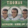 Thomas Vinile 7" 45 Giri Sorridimi / Dimmi Chi E' Style – STMS681 Nuovo