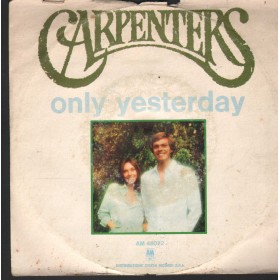 Carpenters Vinile 7" 45 Giri Only Yesterday AEM Records – AM45072 Nuovo