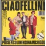 Ciao Fellini Vinile 7" 45 Giri Prisencolinensinainciusol DDD6546556 Nuovo