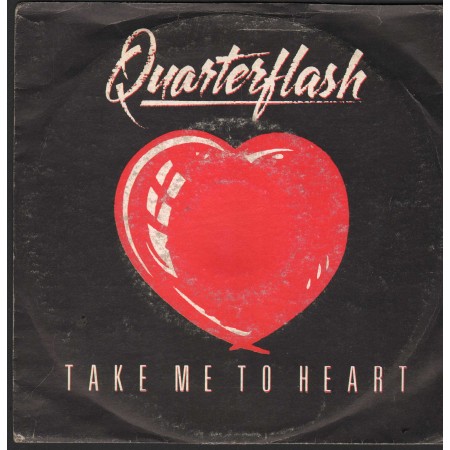 Quarterflash Vinile 7" 45 Giri Take Me To Heart Geffen Records – GEFA3512 Nuovo