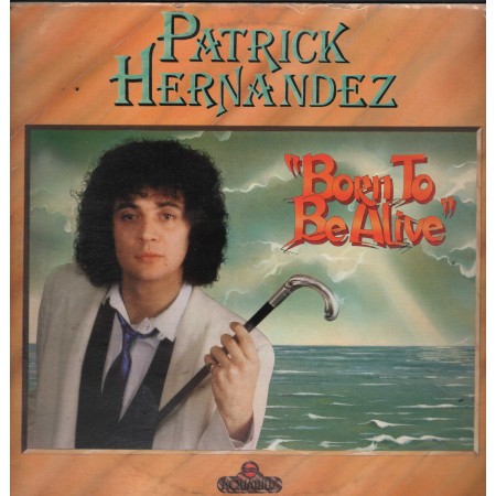 Patrick Hernandez Lp Vinile Born To Be Alive Aquarius – AQSYL156 Nuovo