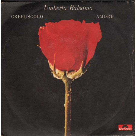 Umberto Balsamo Vinile 7" 45 giri Crepuscolo / Amore Polydor ‎2060 170