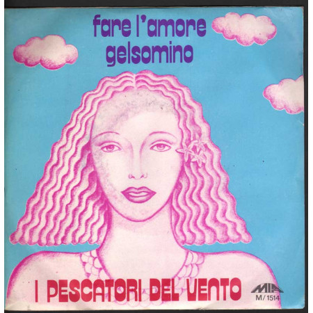 I Pescatori Del Vento Vinile 7" 45giri Fare L' Amore / Gelsomino Nuovo
