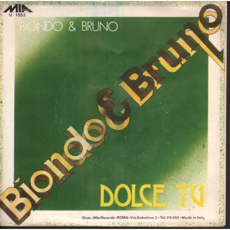 Biondo & Bruno 45 giri Dolce Tu / E Ti Amo Nuovo MIA Records M 1553-1