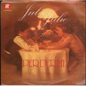 Juli & Julie ‎45 giri Perdermi Nuovo Yep Record ‎– YEP 00720