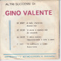 Gino Valente ‎Vinile 7" 45 giri 'E DDOIE MAMME / NNAMMURATELLA 'E TUTTE 'E SSERE Nuovo