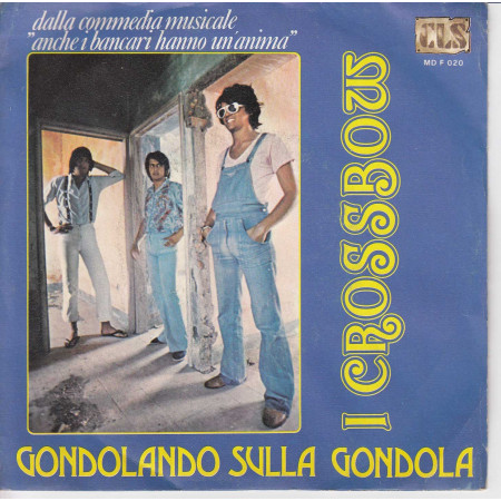 Crossbow Vinile 45 giri 7" Gondolando Sulla Gondola  Nuovo