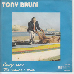 Tony Bruni Vinile 45 giri 7" Ceveze Rosse  / 'Na Vranca 'E Rena Nuovo PH274