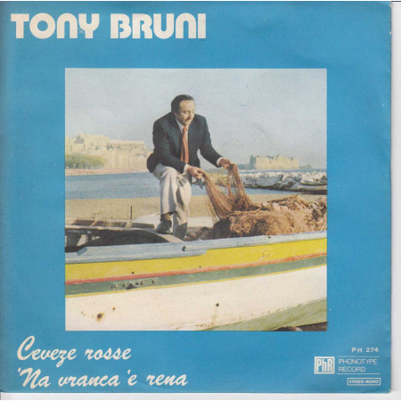 Tony Bruni Vinile 45 giri 7" Ceveze Rosse  / 'Na Vranca 'E Rena Nuovo PH274
