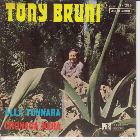 Tony Bruni Vinile 45 giri 7" Alla Tunnara  / Cronaca Nera Nuovo PH259