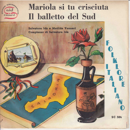Salvatore Ida' Vinile 45 giri 7" Il Balletto Del Sud / Mariola Si Tu Crisciuta Nuovo