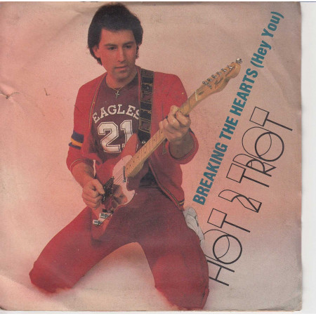 Hot 2 Trot Vinile 45 giri 7" Breaking The Hearts (Hey You) Nuovo PR282