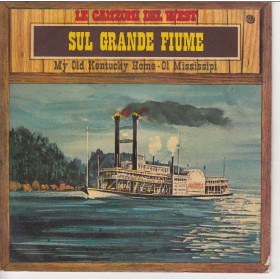 Le Canzoni Del West n°9 Vinile 45 giri 7" Sul Grande Fiume Nuovo