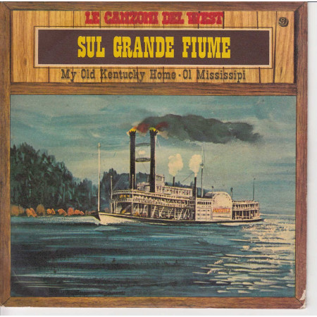 Le Canzoni Del West n°9 Vinile 45 giri 7" Sul Grande Fiume Nuovo
