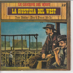 Le Canzoni Del West n°17 Vinile 45 giri 7" La Giustizia Del West Nuovo