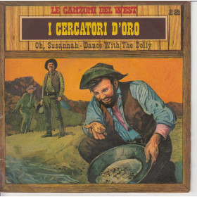 Le Canzoni Del West n°12 Vinile 45 giri 7" I Cercatori D'oro Nuovo