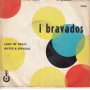 I Bravados Vinile 45 giri 7" Lady Of Spain / Notte a Siviglia Nuovo