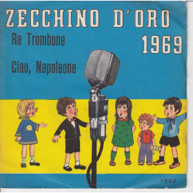Zecchino D'Oro 1969 Vinile 45 giri 7" Re Trombone / Ciao, Napoleone Nuovo