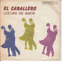 Complesso Zeus Vinile 45 giri 7" El Caballero / Locura De Amor Nuovo