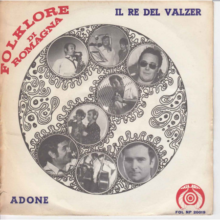 Folklore Di Romagna Vinile 45 giri 7" Il Re Del Valzer / Adone Nuovo