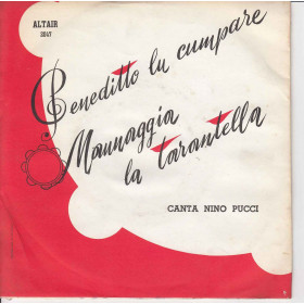 Nino Pucci Vinile 45 giri 7" Benedetto Lu Compare / Mannaggia A' Tarantella Nuovo