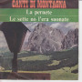 Canti Di Montagna Vinile 45 Le Pernete / Le Sette Nò L'Era Suonata Nuovo