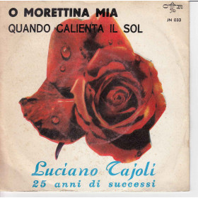 Luciano Tajoli Vinile 45 O Morettina Mia / Quando Calienta Il Sol Nuovo JN033