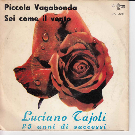 Luciano Tajoli Vinile 45 Piccola Vagabonda / Sei Come Il Vento Nuovo JN028