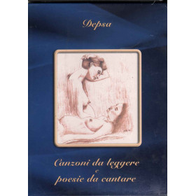 Depsa (Salvatore De Pasquale) CD Libro Canzoni Da Leggere E Poesie Da Cantare Sigillato 8019256011038