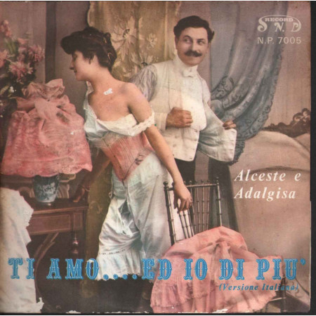 Alceste E Adalgisa Vinile 7" 45giri Ti Amo Ed Io Di Piu' / Problems - S N. D Record Nuovo