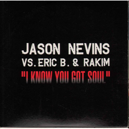 Jason Nevins vs. Eric B. & Rakim ‎‎Cd'S Singolo II Know You Got Soul Nuovo 8019991003831