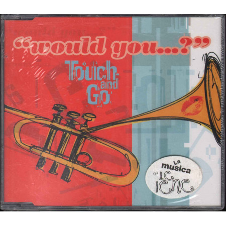 Touch And Go Cd'S Singolo Would You Sigillato 5033197030838
