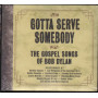 AA.VV. CD Gotta Serve Somebody - The Gospel Songs Of Bob Dylan Sigillato