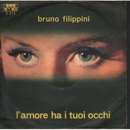 Bruno Filippini ‎Vinile 45 giri 7" L'Amore Ha I Tuoi Occhi Fortunatamente Nuovo
